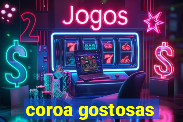 coroa gostosas