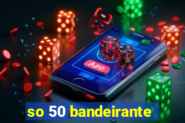 so 50 bandeirante