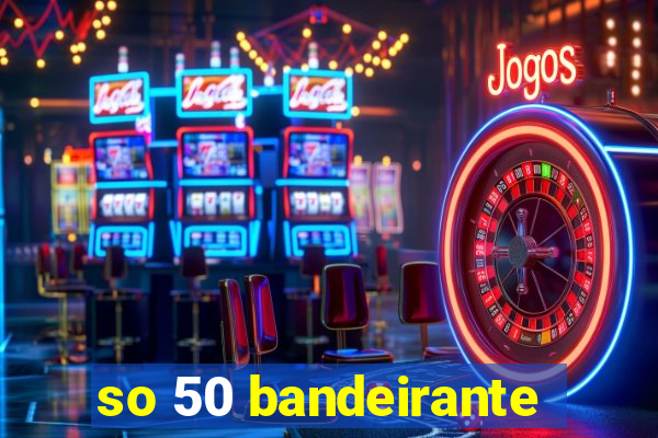 so 50 bandeirante