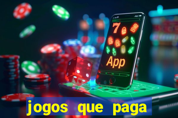 jogos que paga dinheiro de verdade sem depositar