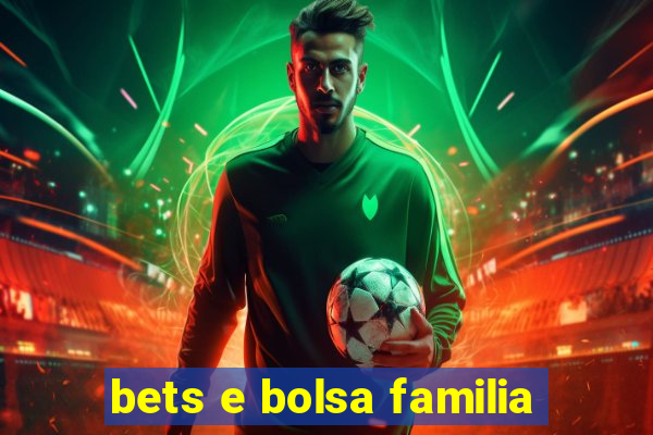 bets e bolsa familia