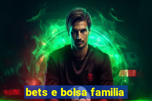 bets e bolsa familia