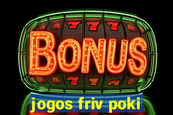 jogos friv poki