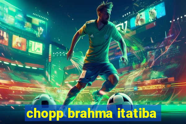 chopp brahma itatiba