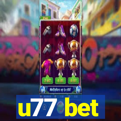 u77 bet