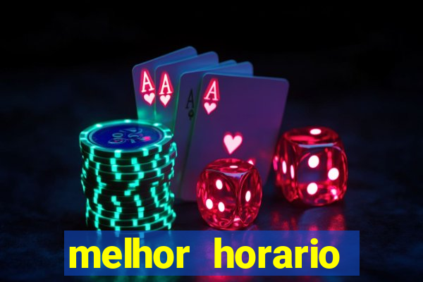 melhor horario jogar fortune tiger