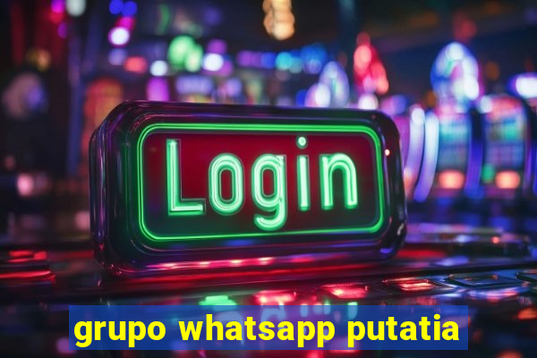 grupo whatsapp putatia