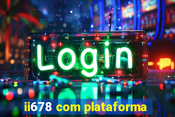 ii678 com plataforma