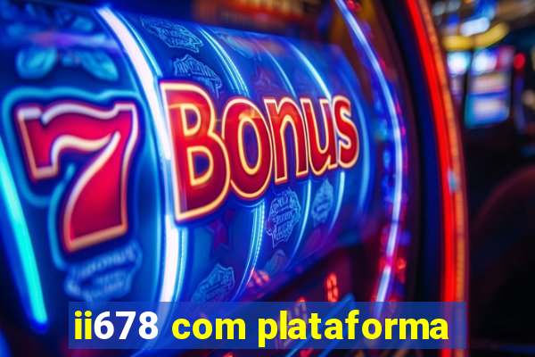 ii678 com plataforma