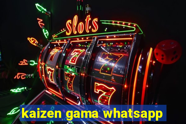 kaizen gama whatsapp