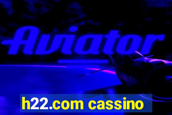 h22.com cassino