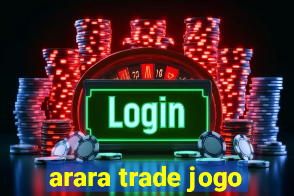 arara trade jogo