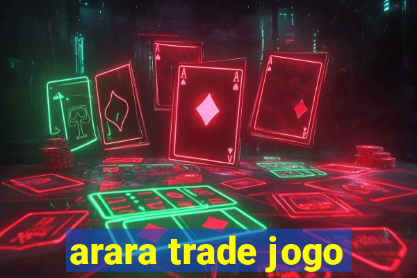 arara trade jogo