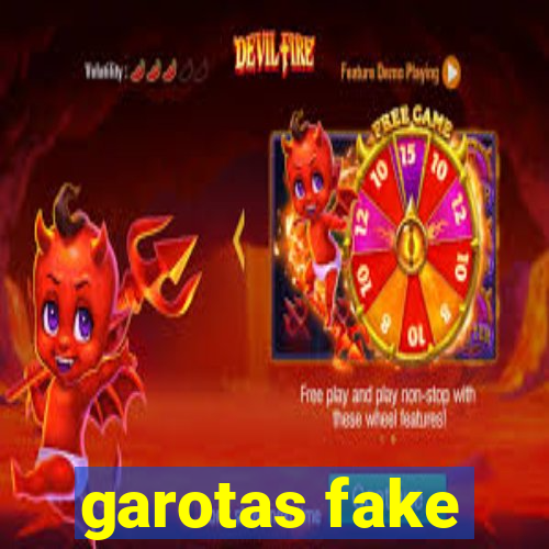 garotas fake