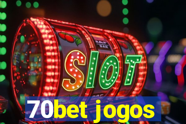 70bet jogos