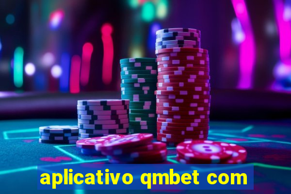 aplicativo qmbet com