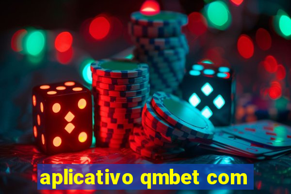 aplicativo qmbet com