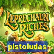 pistoludas