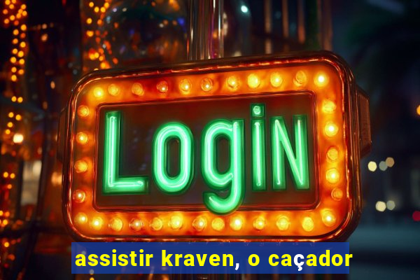 assistir kraven, o caçador