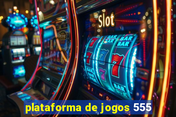 plataforma de jogos 555