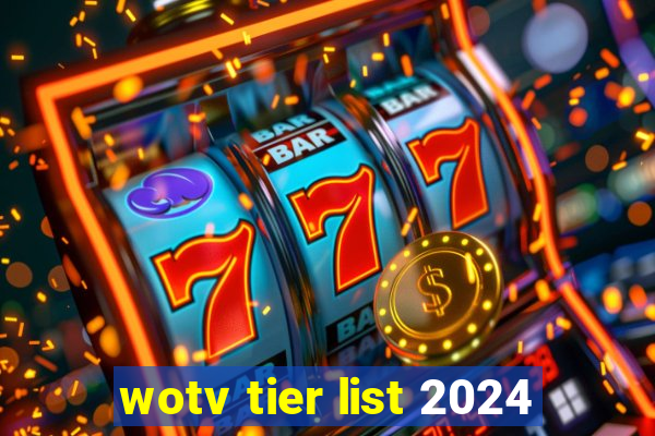 wotv tier list 2024