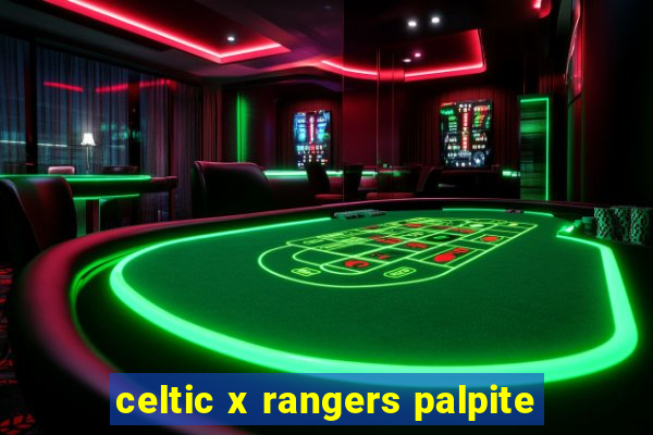 celtic x rangers palpite