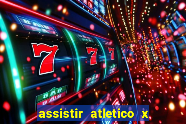 assistir atletico x botafogo ao vivo hd