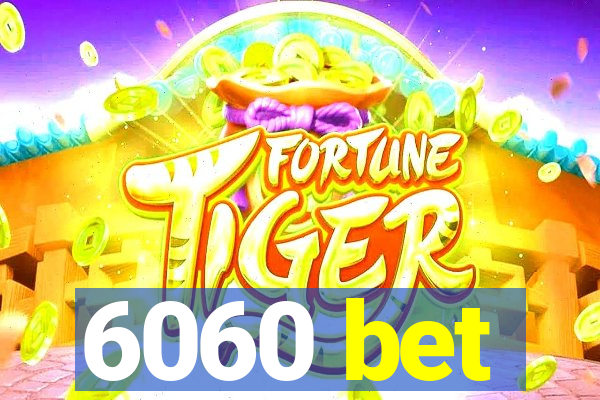 6060 bet