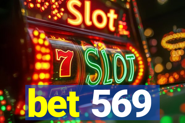 bet 569