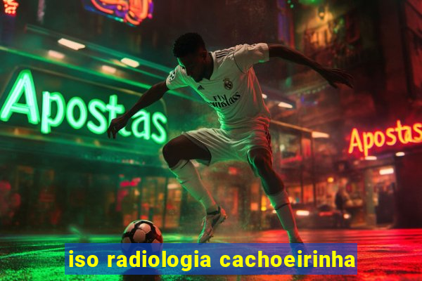 iso radiologia cachoeirinha