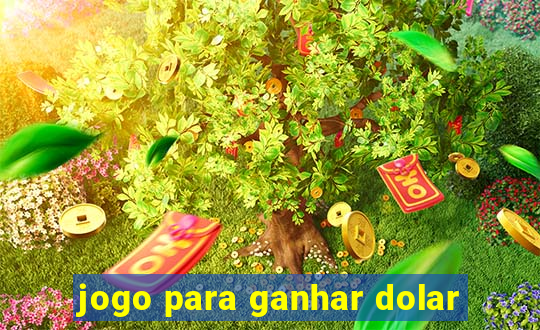 jogo para ganhar dolar