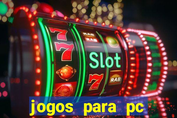 jogos para pc download gratis completo offline