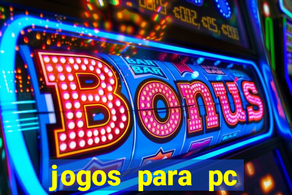 jogos para pc download gratis completo offline