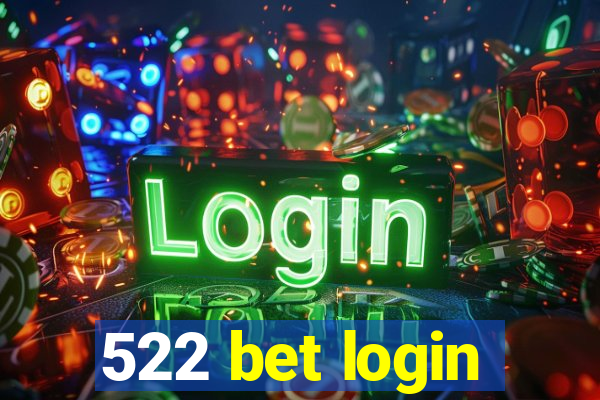 522 bet login