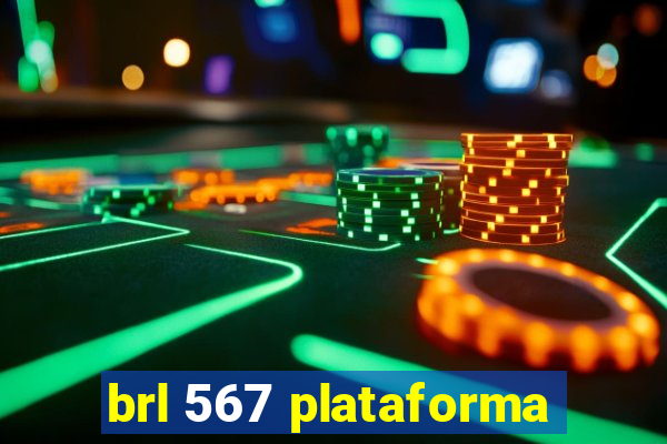 brl 567 plataforma