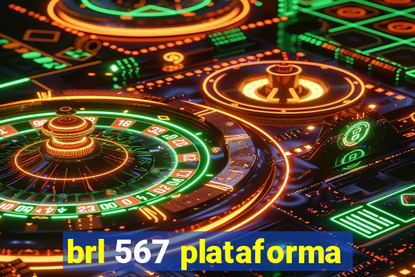 brl 567 plataforma