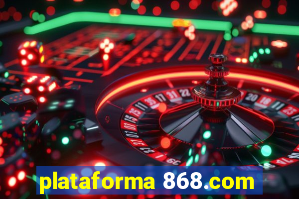 plataforma 868.com