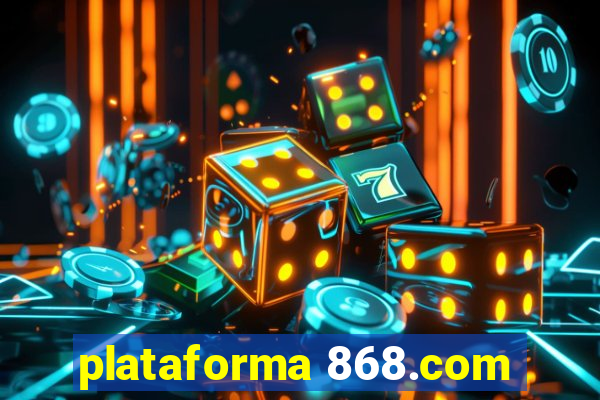 plataforma 868.com