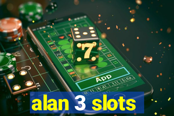 alan 3 slots