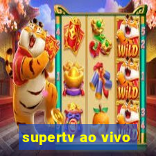 supertv ao vivo