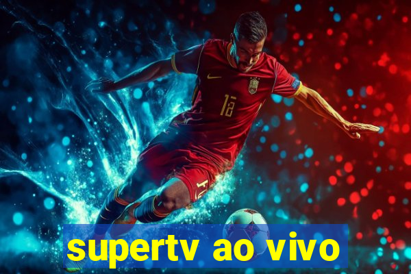 supertv ao vivo