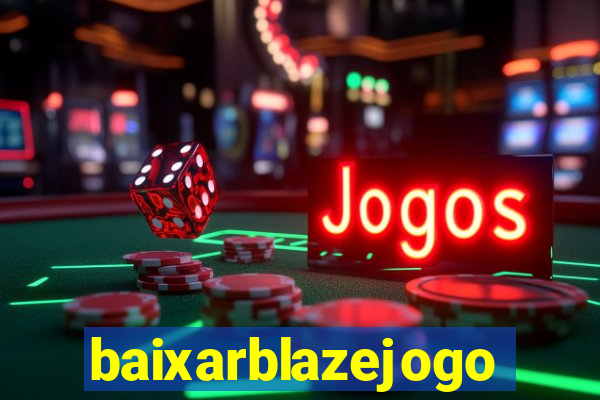 baixarblazejogo