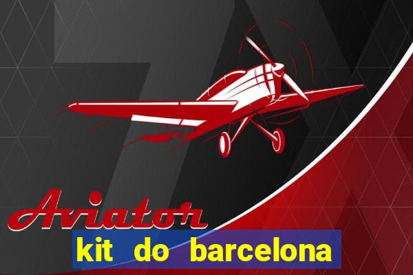 kit do barcelona dls 19