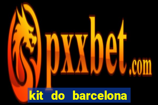 kit do barcelona dls 19