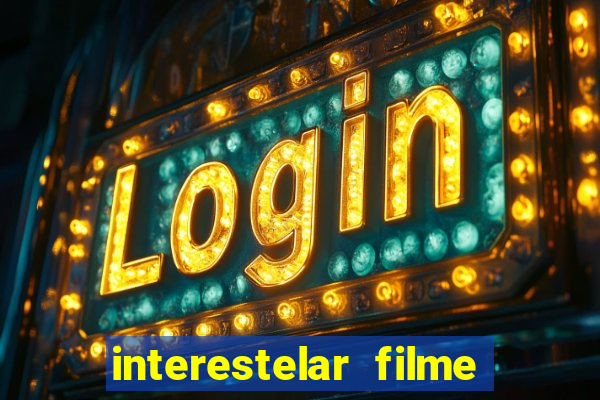 interestelar filme completo dublado telegram interestelar