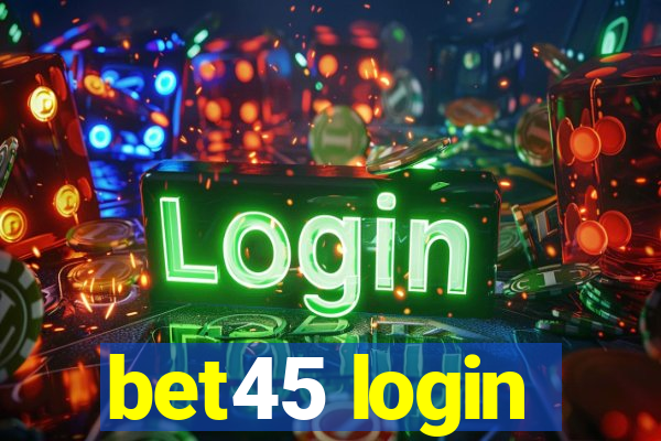 bet45 login