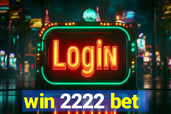 win 2222 bet