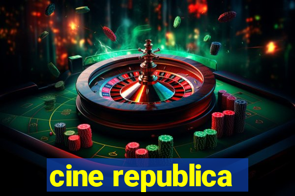 cine republica