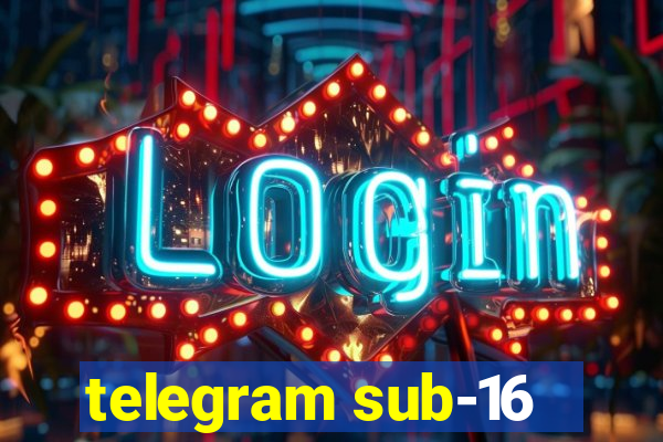 telegram sub-16