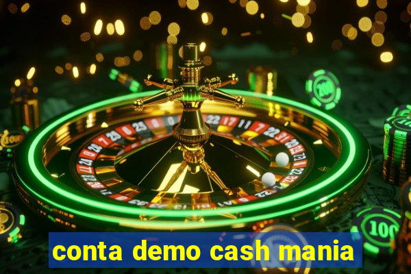 conta demo cash mania